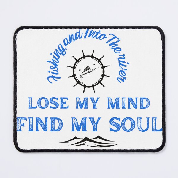 Item preview, Fishing And Into The River I Go To Lose My Mind And Find My Soul designed and sold by Jacob noro.