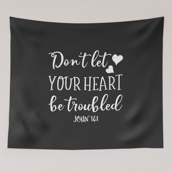 Item preview, Christian Design - Don't let Your Heart be Troubled - John 14 v1 designed and sold by simplydesignart.