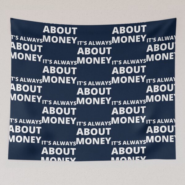 Item preview, It's Always About Money   designed and sold by FranciscaDrake.