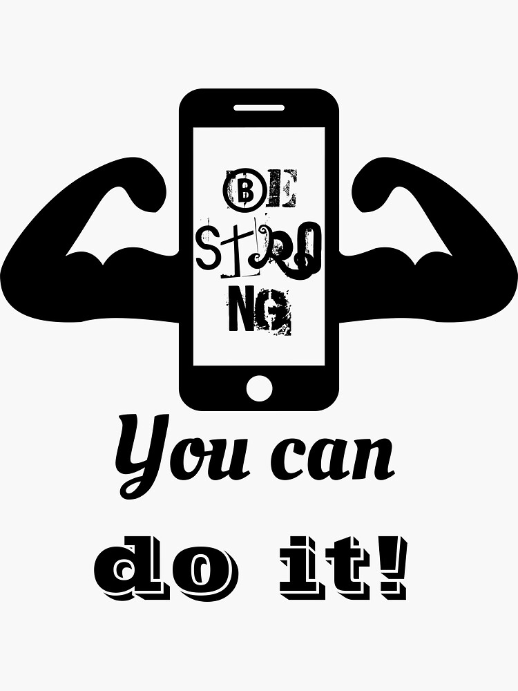 "be strong you can do it " Sticker for Sale by ElfaroukMarket Redbubble