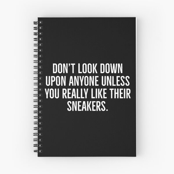 Item preview, Don't look down upon anyone unless you really like their sneakers. | Funny sneakerhead quotes | designed and sold by Tarun Bisht.