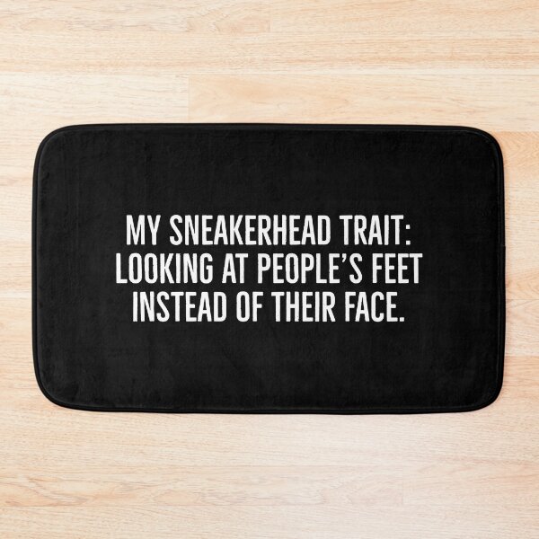 Item preview, My sneakerhead trait: looking at people's feet instead of their faces. | Funny sneakerhead quotes | designed and sold by Tarun Bisht.