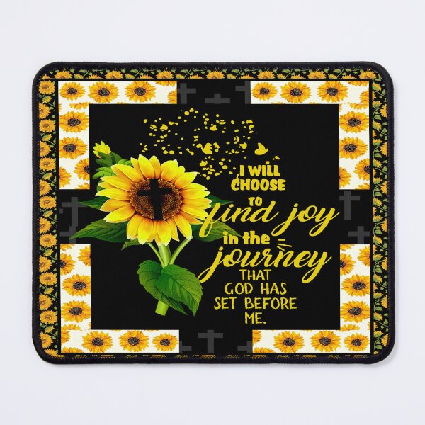 Item preview, I Will Choose To Find Joy In The Journey That God Has Set Before Me Sunflower designed and sold by CarlaHerold.