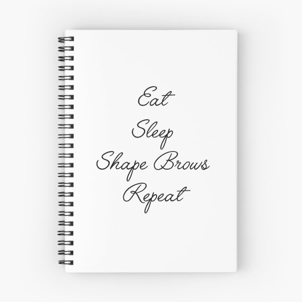 Item preview, Eat, Sleep, Shape brows, Repeat designed and sold by doodle189.