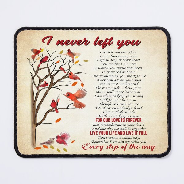 Item preview, I Never Left You For Our Love Is Forever Live Your Life And Live It Full Northern Cardinal designed and sold by CarlaHerold.