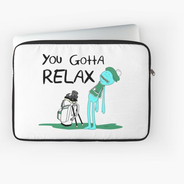 Mr. Meeseeks Quote T-shirt - You Gotta Relax - White Laptop Sleeve