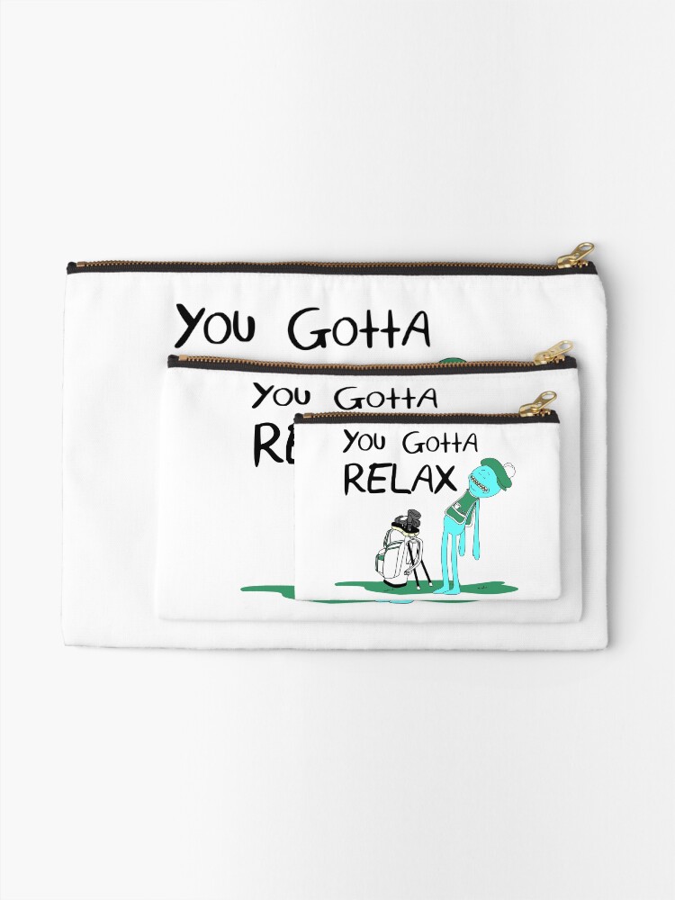 Alternate view of Mr. Meeseeks Quote T-shirt - You Gotta Relax - White Zipper Pouch
