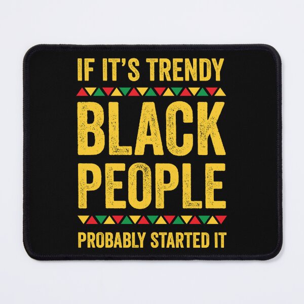 Item preview, If Its Trendy Black People Possibly Started It Afro American designed and sold by haselshirt.