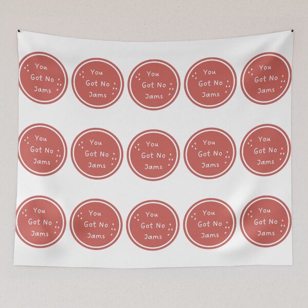 Item preview, You Got No Jams designed and sold by bsrishika.