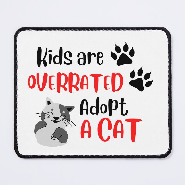 Item preview, Kids are overrated adopt a cat designed and sold by Jacob noro.