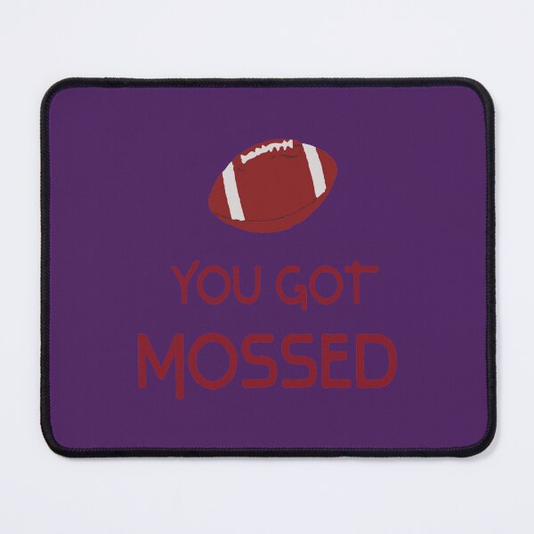 Item preview, you got mossed best funny football meme quote designed and sold by EvilfishStorez.