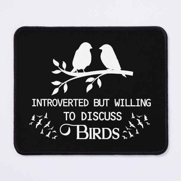 Item preview, Introverted But Willing To Discuss Birds designed and sold by franktact.