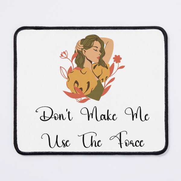 Item preview, Don't Make Me Use The Force designed and sold by Zakaria-4.