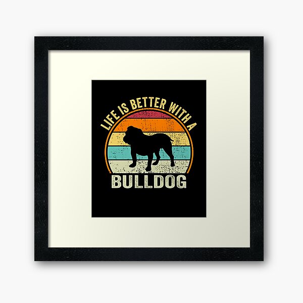 Item preview, Life is better with a Bulldog Shirt, for Bulldog lovers, Best Bulldog Dog Lovers, Bulldog Dad Mom Dad Owner Christmas Birthday Gift designed and sold by xlnv.