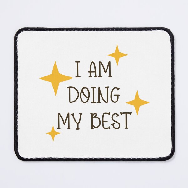 Item preview, I am doing my best designed and sold by afonso-arts.