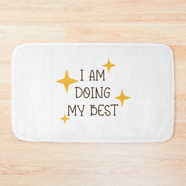Item preview, I am doing my best designed and sold by afonso-arts.