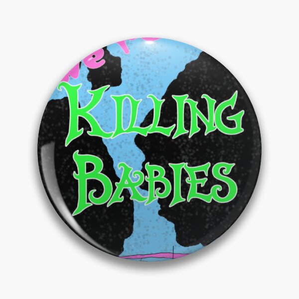 Item preview, Get in we’re killing babies! designed and sold by WaltTitman.