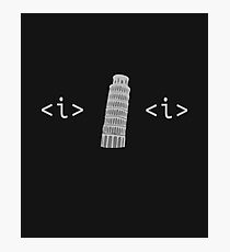 Web Developer Humour - Italic (Leaning) Tower Of Pisa Photographic Print