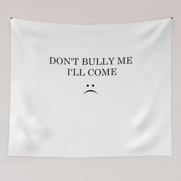 Item preview, Don't Bully Me I'll Cum designed and sold by Yonik ★★★★★.