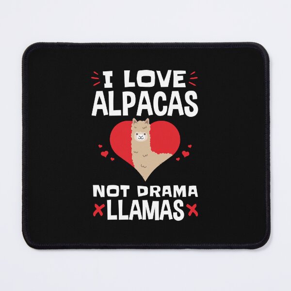 Item preview, I Love Alpacas Not Drama Llamas designed and sold by jaygo.
