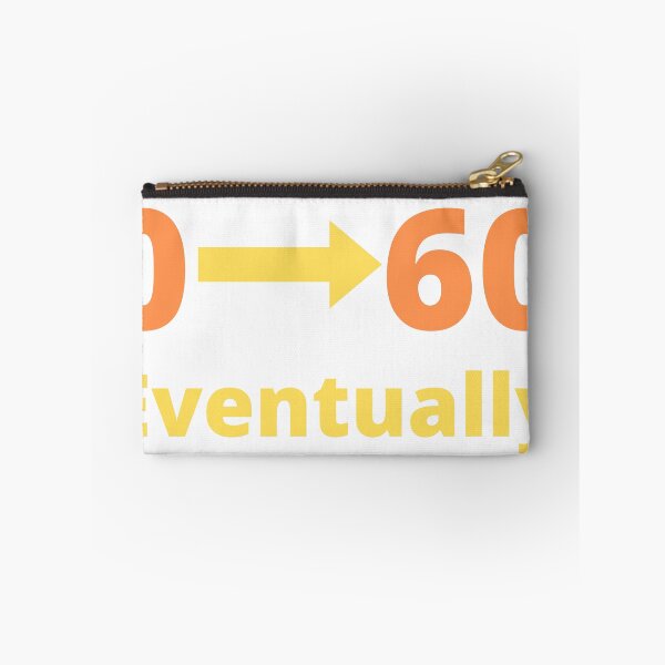 Item preview, 0 to 60 EVENTUALLY FUNNY BUMPER/WINDOW STICKER/DECAL WHITE VINYL designed and sold by Ssimo30.