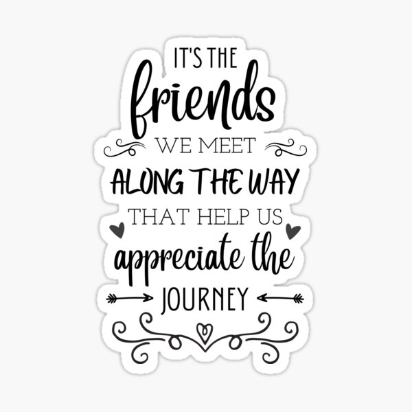 "Friends quote, it