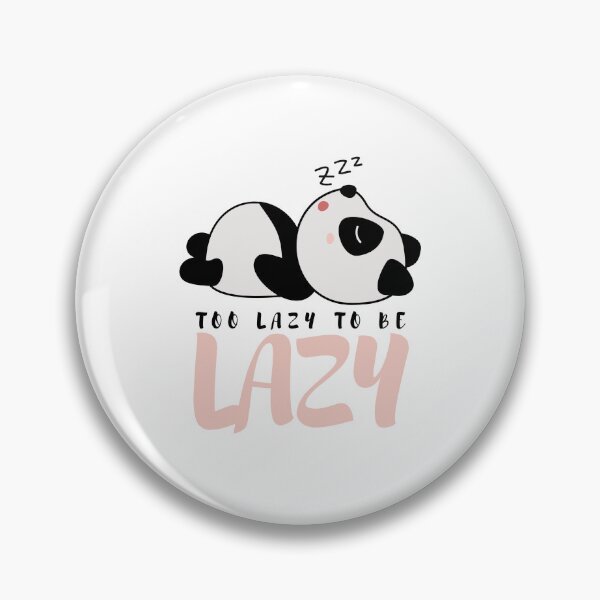 Item preview, Too Lazy To Be Lazy designed and sold by DigitallyCraftz.