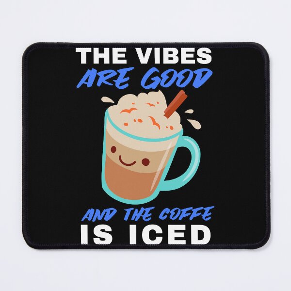 Item preview, The vibes are good and the coffe is iced. . designed and sold by ParadiseByArt.