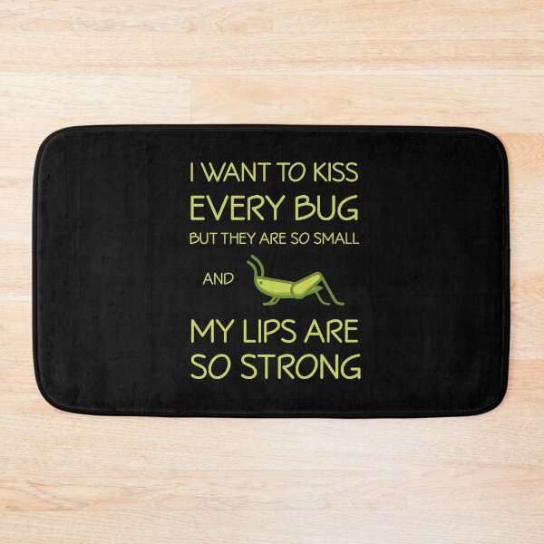 Item preview, I Want to Kiss Every Bug but They are Too Small and My Lips are So Strong | Black designed and sold by Teenker.