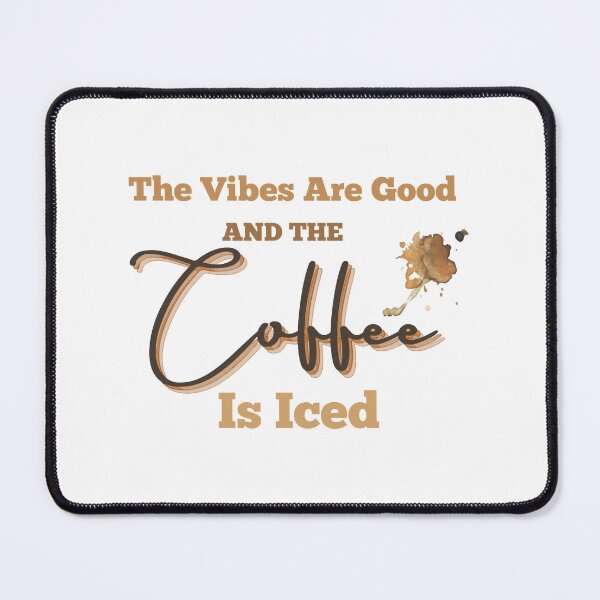 Item preview, the vibes are good and the coffee is ice designed and sold by ParadiseByArt.