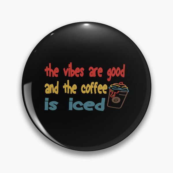 Item preview, The vibes are good and the coffe is iced. . designed and sold by ParadiseByArt.