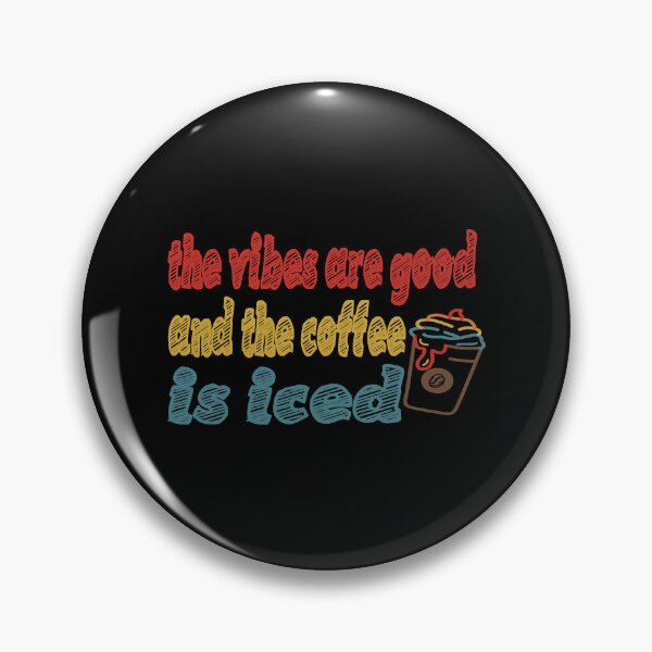 Item preview, The vibes are good and the coffe is iced. . designed and sold by ParadiseByArt.