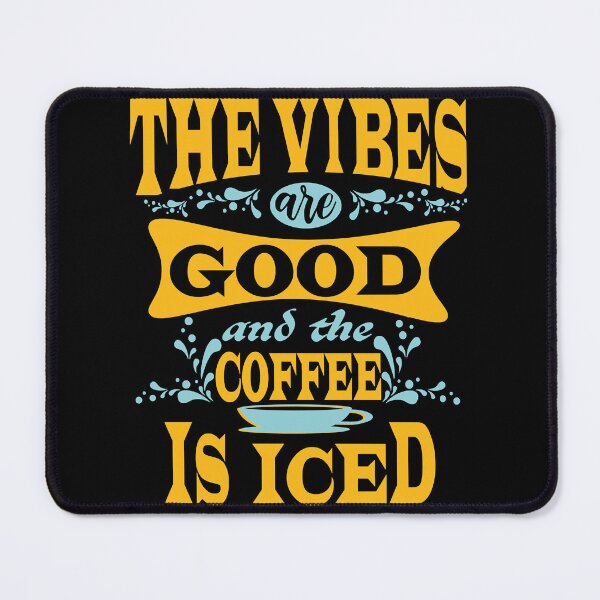 Item preview, The vibes are good and the coffe is iced. . designed and sold by ParadiseByArt.