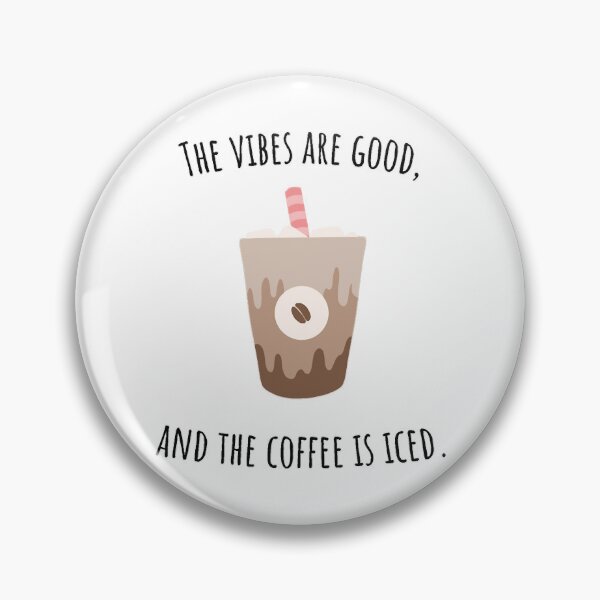 Item preview, The vibes are good and the coffe is iced. . designed and sold by ParadiseByArt.