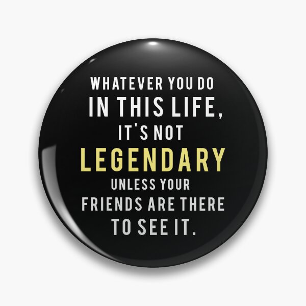 Item preview, Motivational Quote - Legendary Friends designed and sold by hiunlimit.