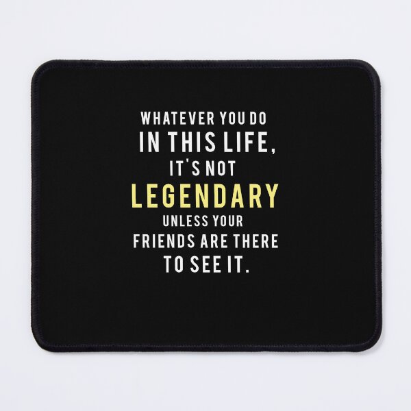 Item preview, Motivational Quote - Legendary Friends designed and sold by hiunlimit.