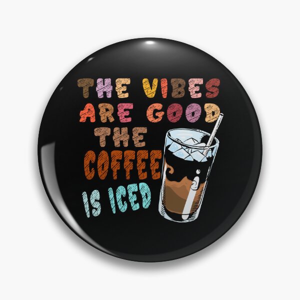 Item preview, The Vibes Are Good And The Coffee Is Iced, coffee lovers designed and sold by ParadiseByArt.