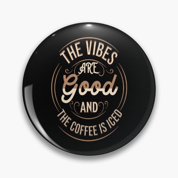 Item preview, The vibes are good and the coffe is iced. . designed and sold by ParadiseByArt.
