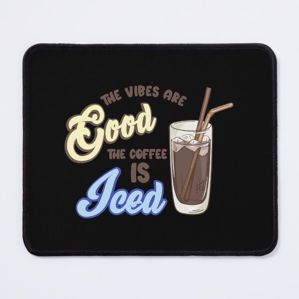Item preview,  The vibes are good and the coffe is iced. . designed and sold by ParadiseByArt.