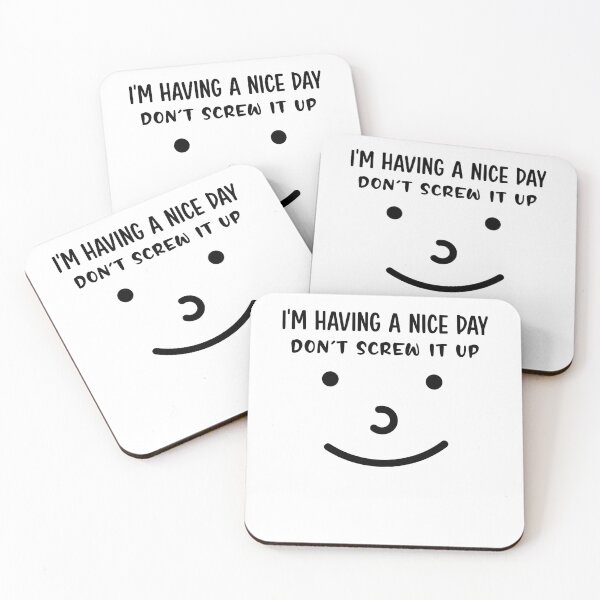 Item preview, I'm Having A Nice Day Don't Screw It Up, Cool Emoji Smile Design designed and sold by JawadBaali.