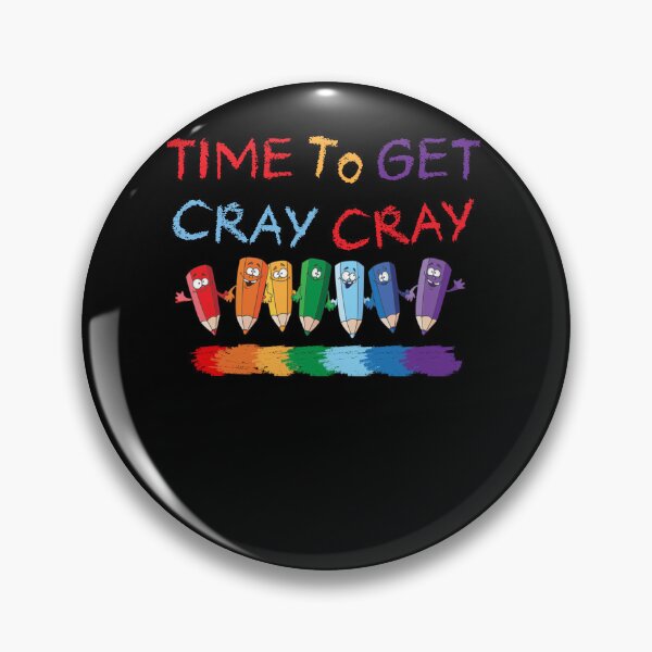 Item preview, Time To Get Cray Cray Back To Kindergarten School Teachers designed and sold by ScottSlade.