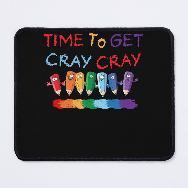 Item preview, Time To Get Cray Cray Back To Kindergarten School Teachers designed and sold by ScottSlade.