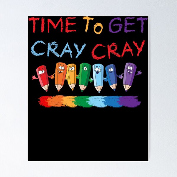 Item preview, Time To Get Cray Cray Back To Kindergarten School Teachers designed and sold by ScottSlade.