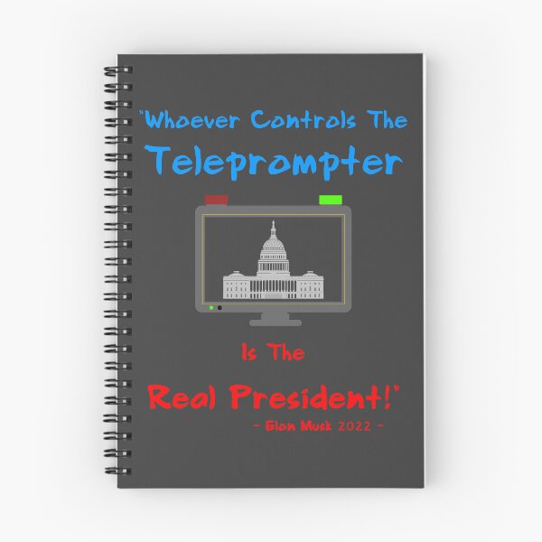 Item preview, "Whoever Controls The Teleprompter Is The President!" - Political Elon Musk Quote 2022 - Teleprompters In Politics designed and sold by Oaks Creations.