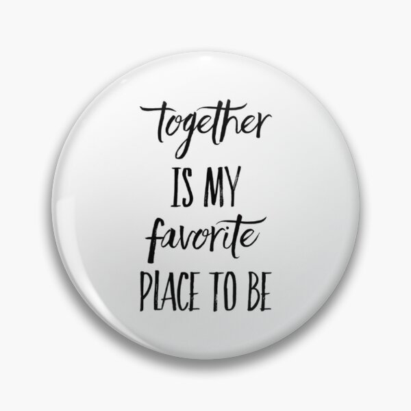 Item preview, Together Is My Favorite Place To Be designed and sold by RiseandShineTee.