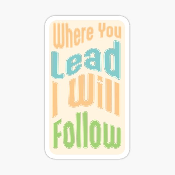 70's Where You Lead I Will Follow Sticker