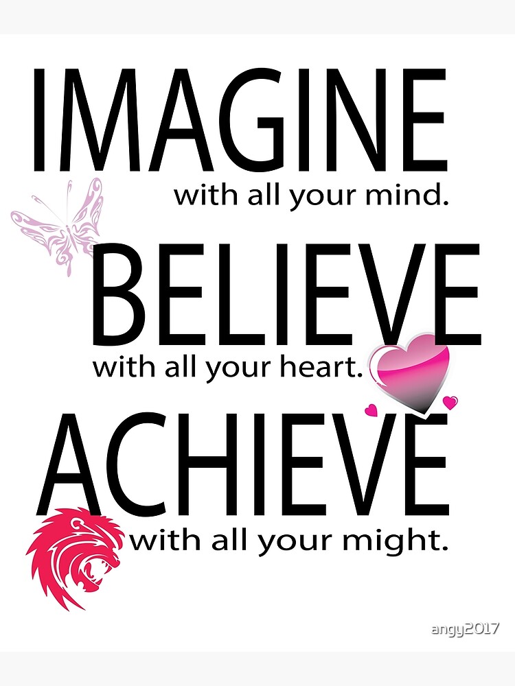 "Imagine Believe Achieve Motivational " Photographic Print for Sale by