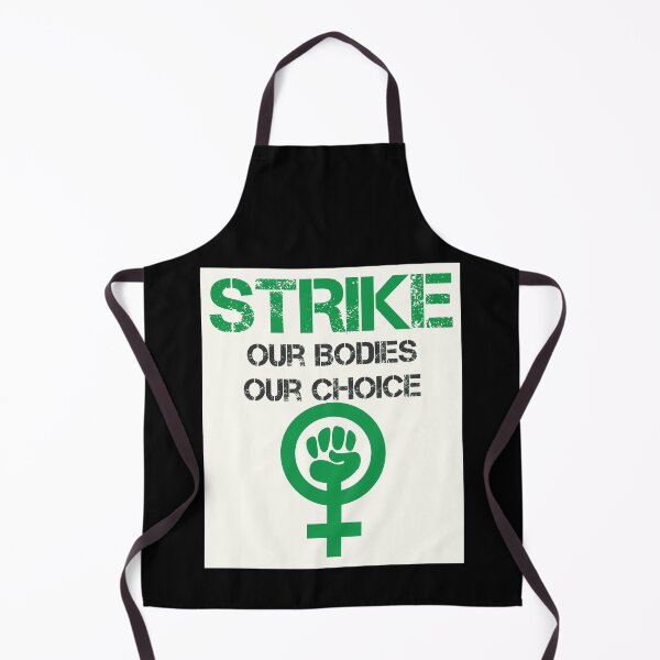 Item preview, Strike Support Women Our Bodies Our Choice designed and sold by Relics Of The Day.