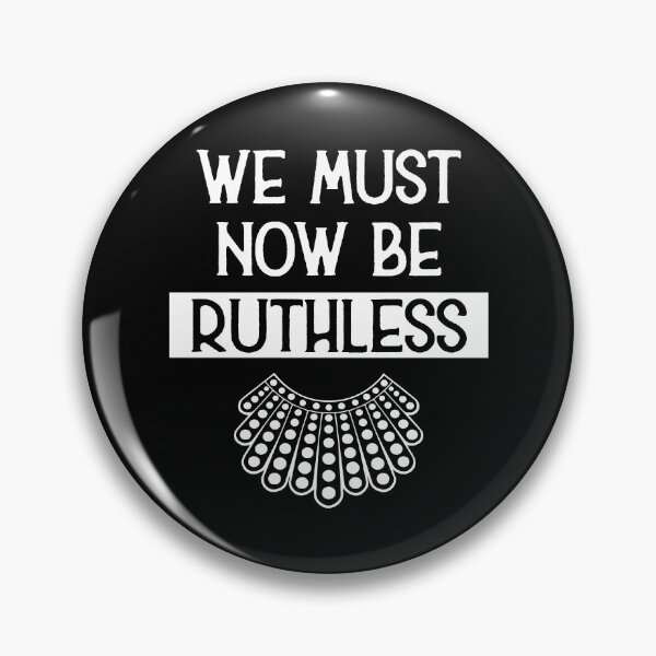 Item preview, Copy of Now We Must Be Ruthless Funny Women Feminist Gift designed and sold by FerrisBuiltd.