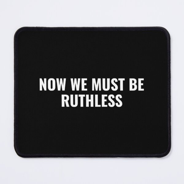 Item preview, Now We Must Be Ruthles designed and sold by FerrisBuiltd.